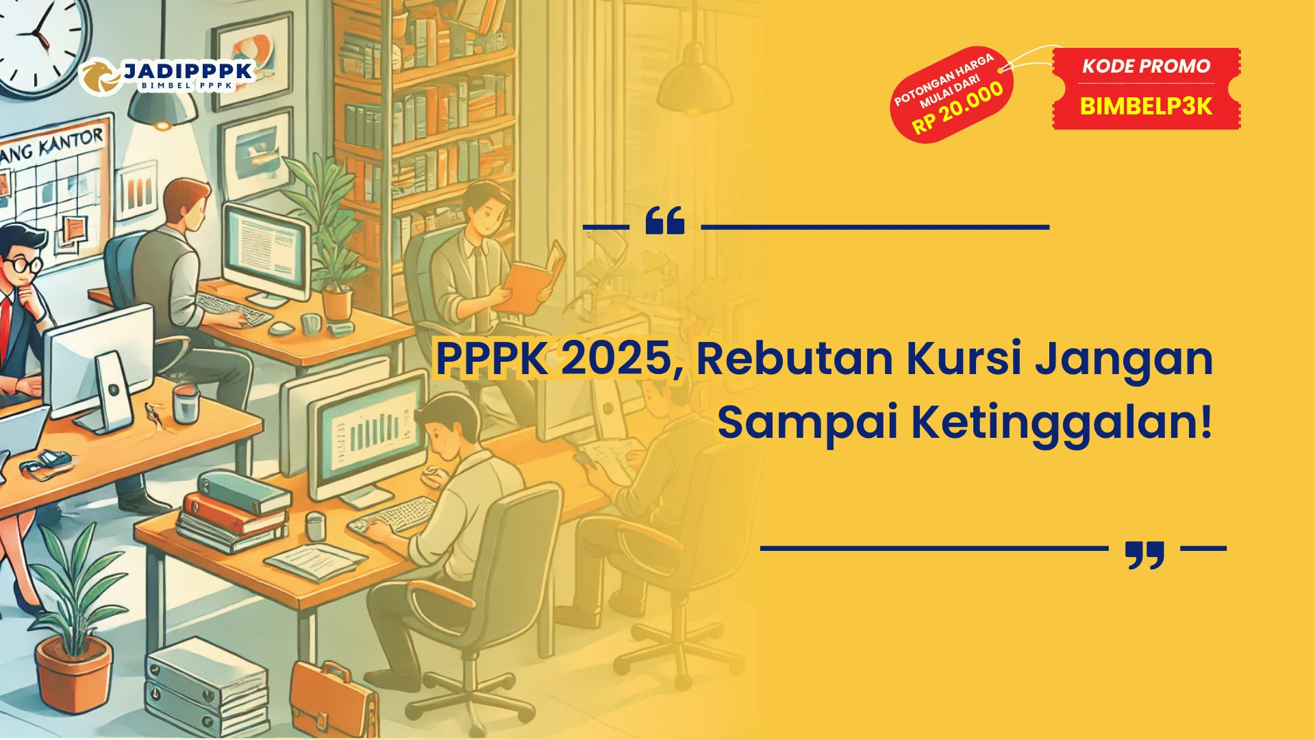 PPPK 2025, Rebutan Kursi Jangan Sampai Ketinggalan!