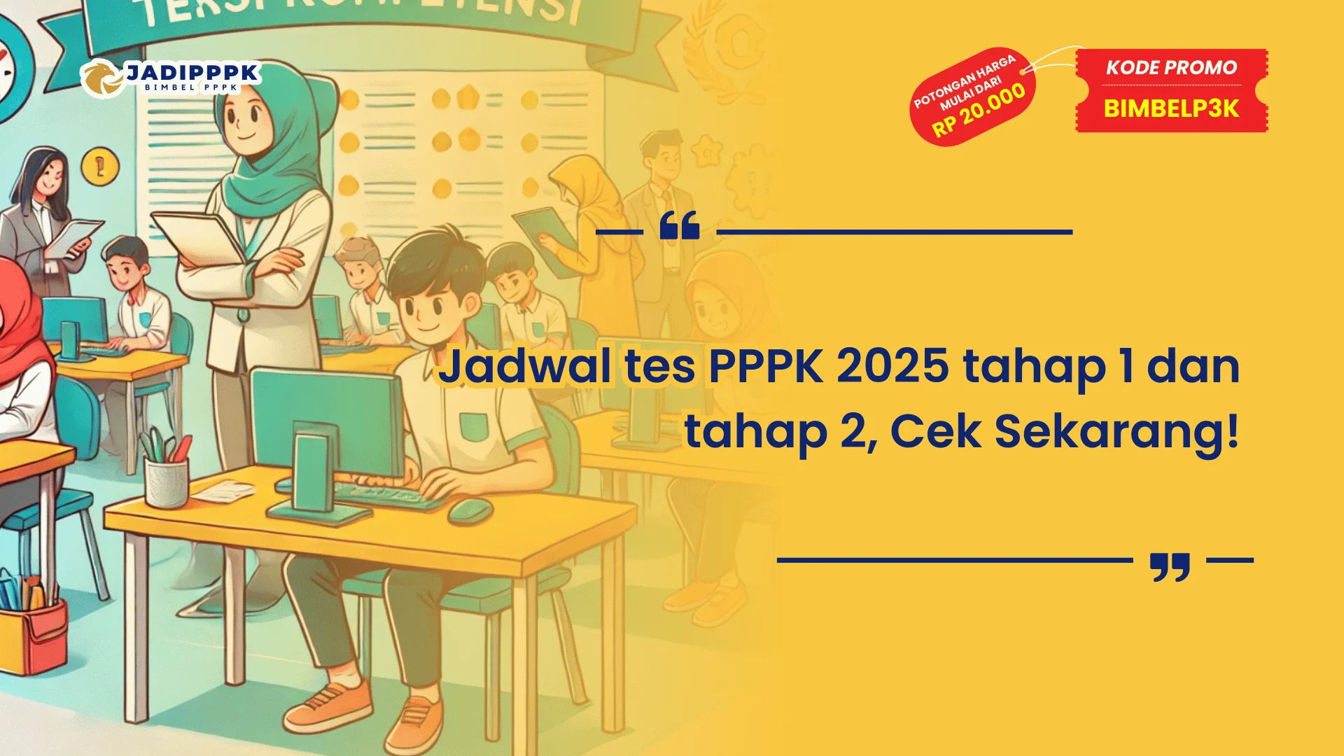 Jadwal tes PPPK 2025 tahap 1 dan tahap 2