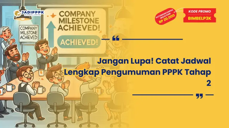 Jadwal Lengkap Pengumuman PPPK Tahap 2