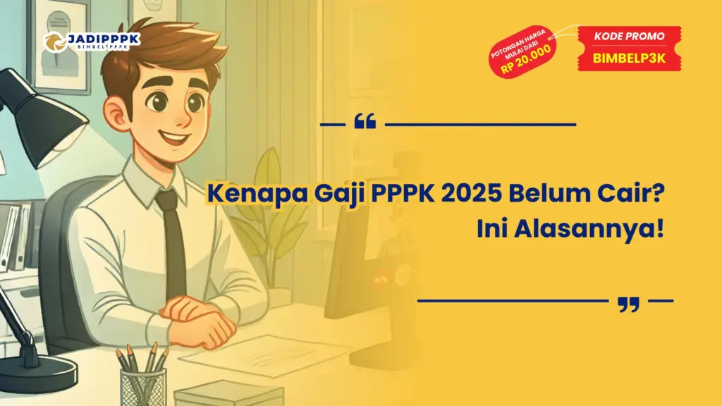Kenapa Gaji PPPK 2025 Belum Cair
