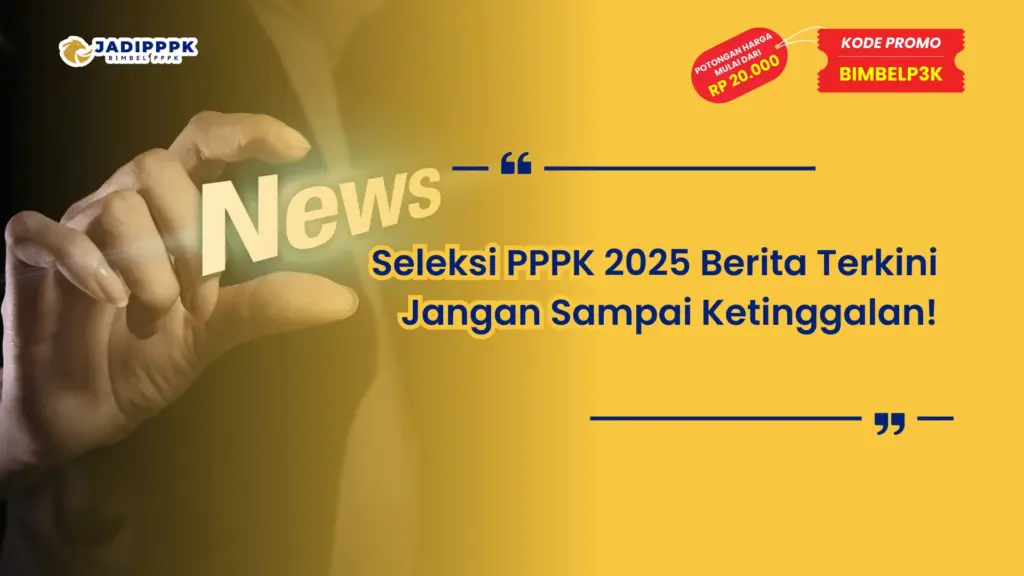 Seleksi PPPK 2025 Berita Terkini