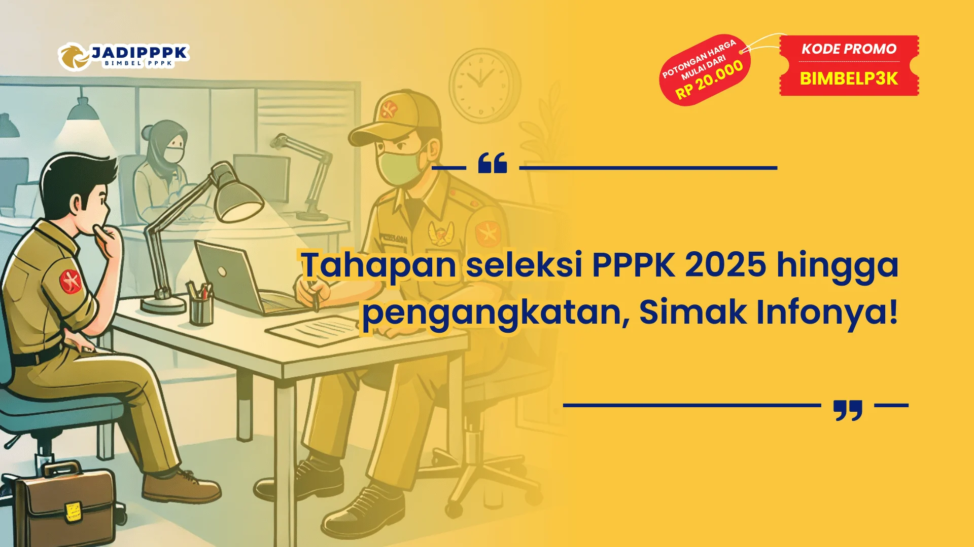 Tahapan seleksi PPPK 2025 hingga pengangkatan
