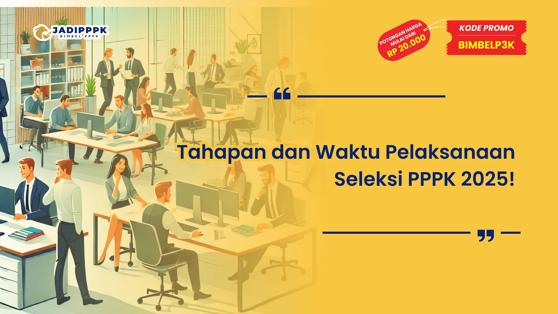 Tahapan dan Waktu Pelaksanaan Seleksi PPPK 2025!