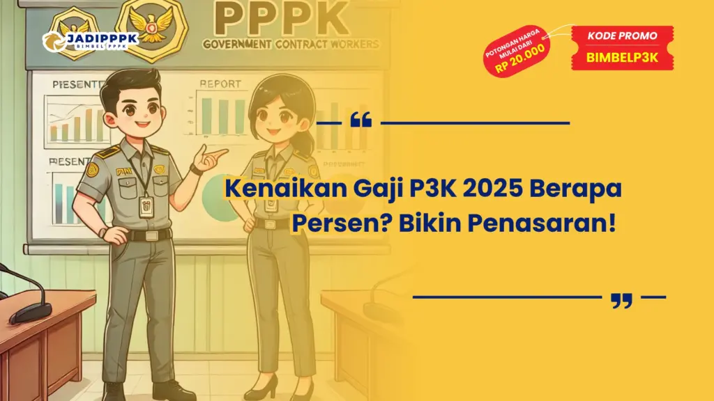 Kenaikan Gaji P3K 2025 Berapa Persen