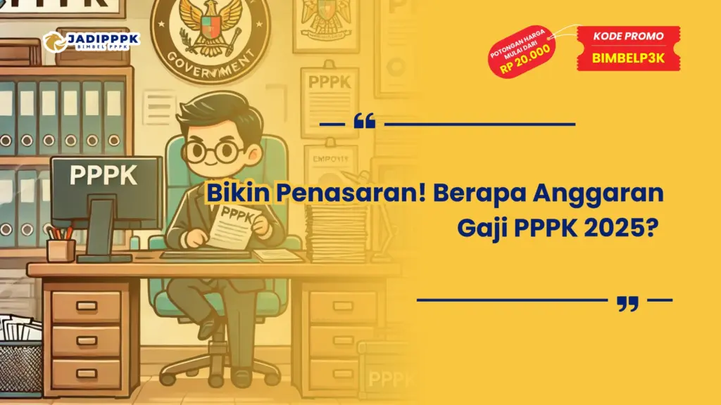 Berapa Anggaran Gaji PPPK 2025