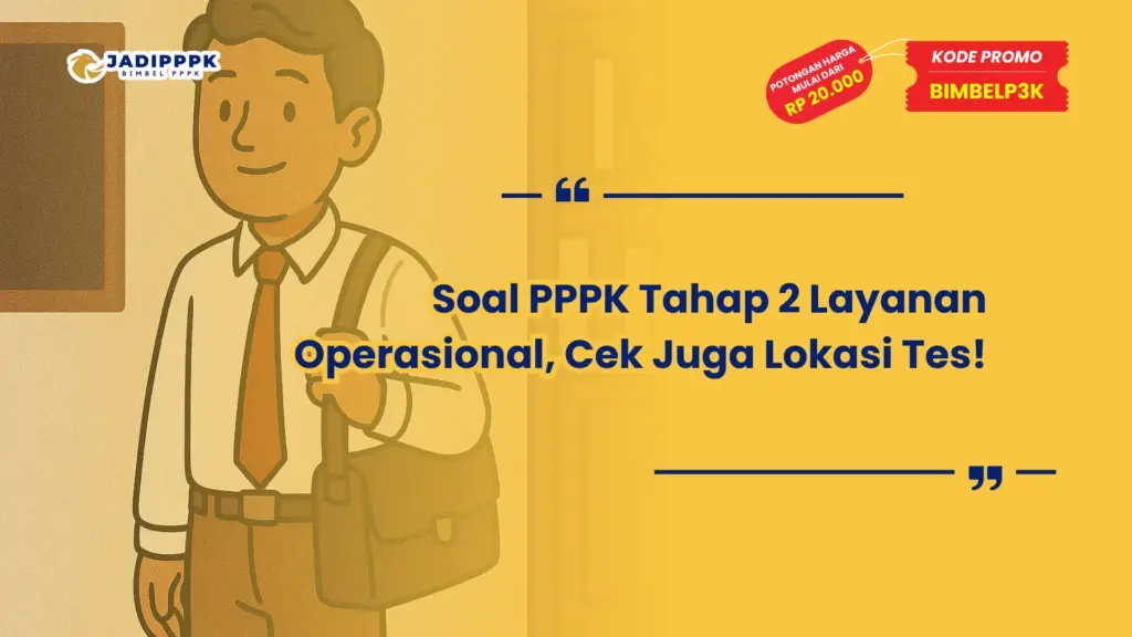 Soal PPPK Tahap 2 Layanan Operasional