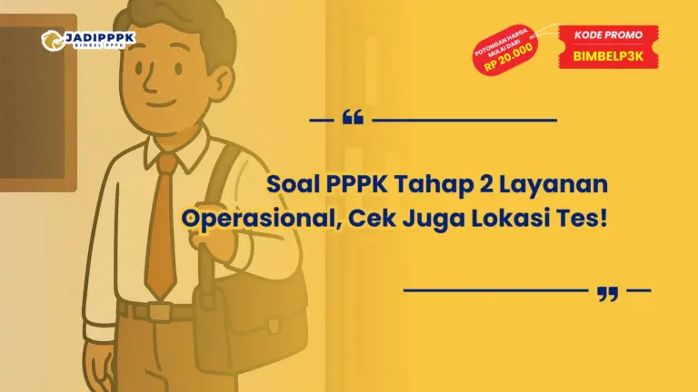 Soal PPPK Tahap 2 Layanan Operasional