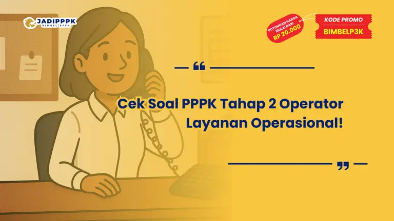 Soal PPPK Tahap 2 Operator Layanan Operasional