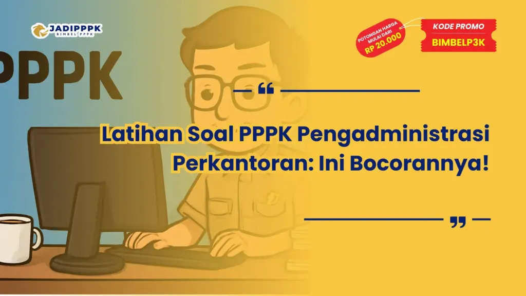 Latihan Soal PPPK Pengadministrasi Perkantoran