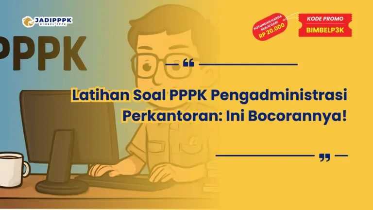 Latihan Soal PPPK Pengadministrasi Perkantoran
