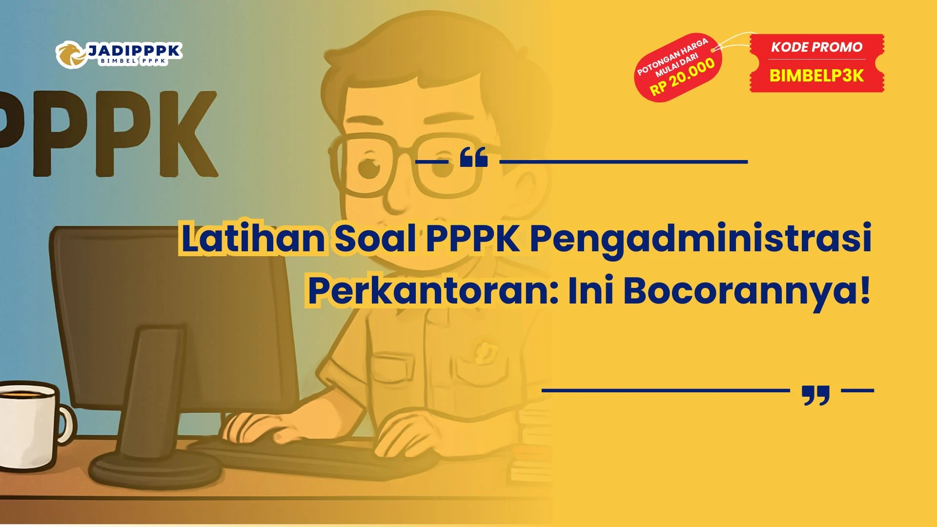 Latihan Soal PPPK Pengadministrasi Perkantoran