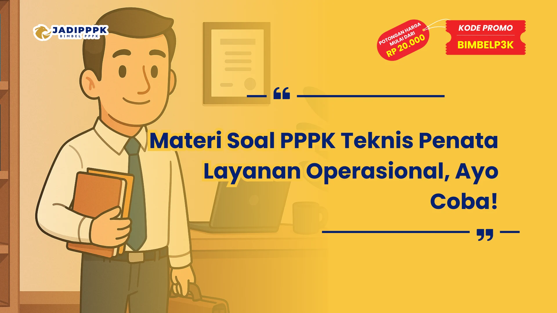 Materi Soal PPPK Teknis Penata Layanan Operasional