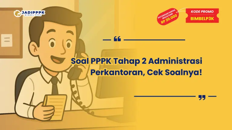 Soal PPPK Tahap 2 Administrasi Perkantoran