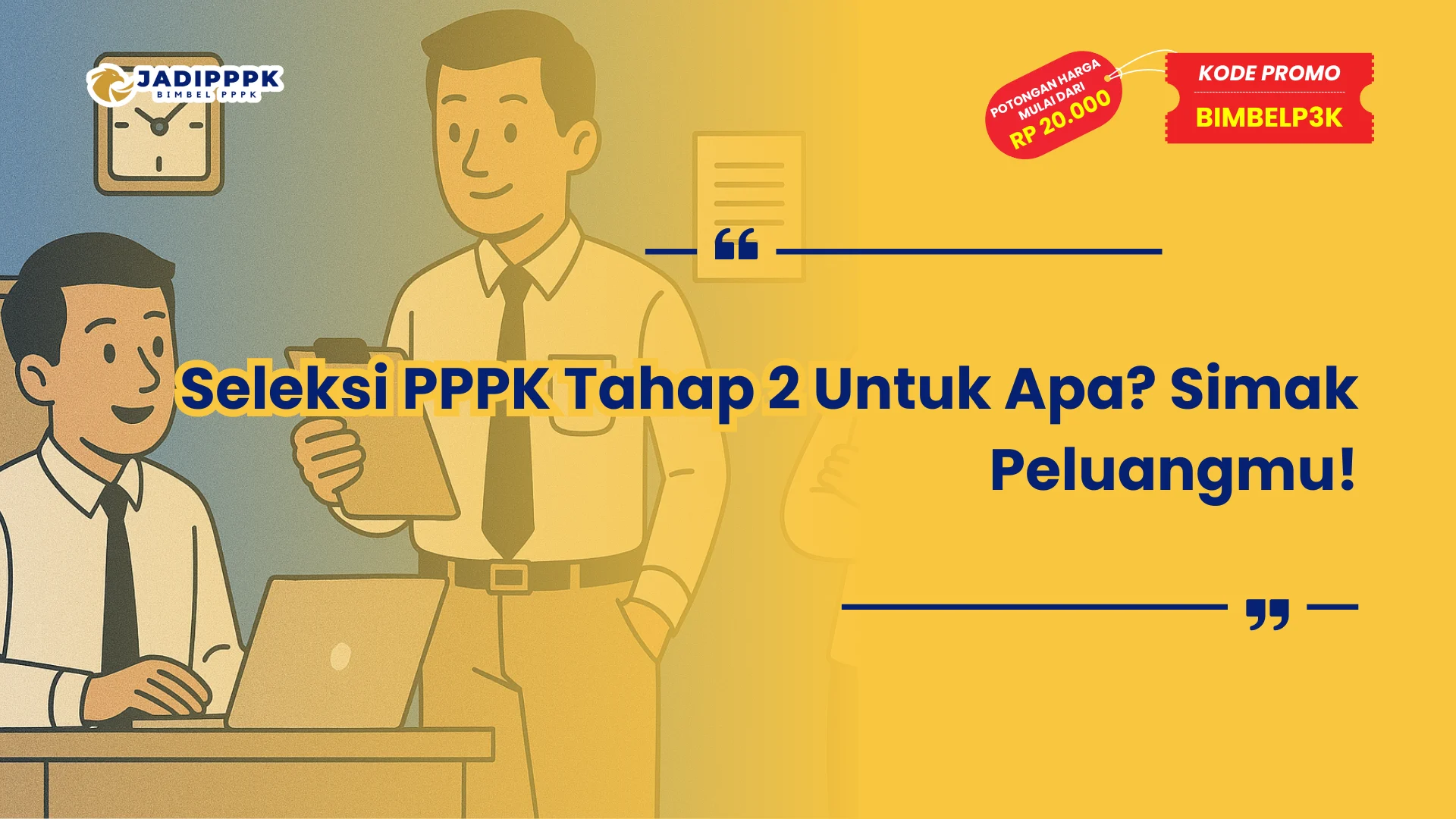 Seleksi PPPK Tahap 2 Untuk Apa