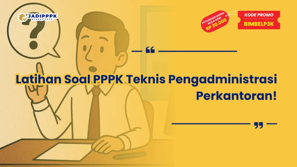 Latihan Soal PPPK Teknis Pengadministrasi Perkantoran
