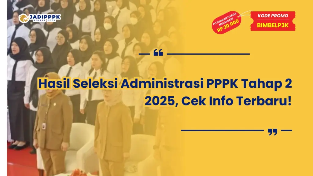 Hasil Seleksi Administrasi PPPK Tahap 2 2025