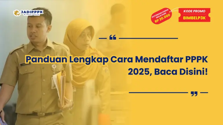 Panduan Lengkap Cara Mendaftar PPPK 2025, Baca Disini!