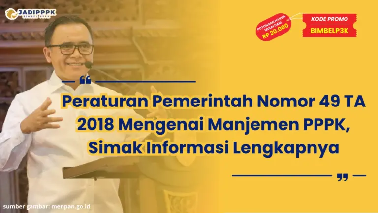 Peraturan Pemerintah Nomor 49 TA 2018 Mengenai Manjemen PPPK, Simak Informasi Lengkapnya