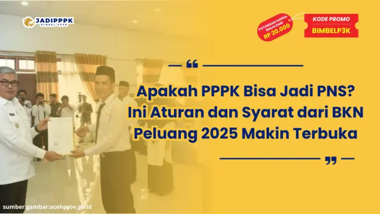 Apakah PPPK Bisa Jadi PNS? Ini Aturan dan Syarat dari BKN Peluang 2025 Makin Terbuka