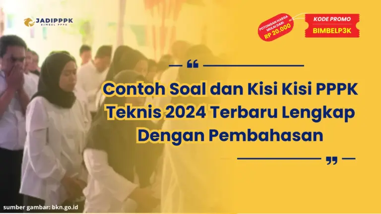 Contoh Soal dan Kisi Kisi PPPK Teknis 2024 Terbaru Lengkap Dengan Pembahasan