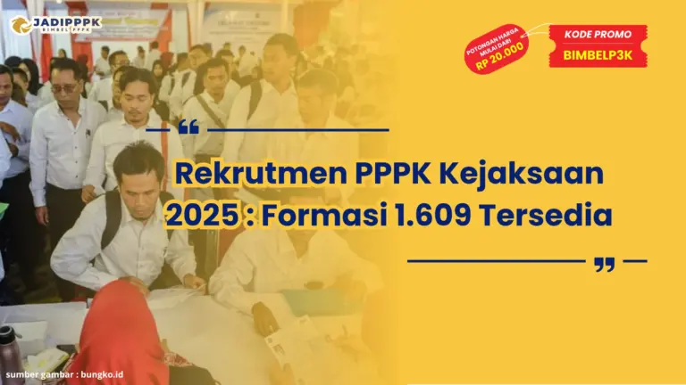 Rekrutmen PPPK Kejaksaan 2025 : Formasi 1.609 Tersedia