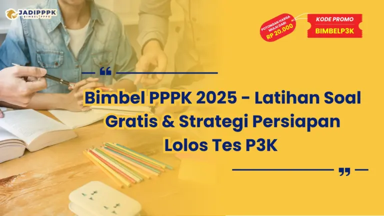 Bimbel PPPK 2025 – Latihan Soal Gratis & Strategi Persiapan Lolos Tes P3K
