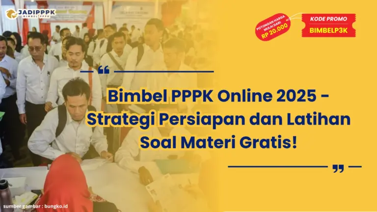 Bimbel PPPK Online 2025 – Strategi Persiapan dan Latihan Soal Materi Gratis!