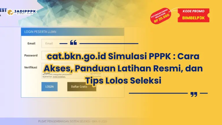 cat.bkn.go.id Simulasi PPPK : Cara Akses, Panduan Latihan Resmi, dan Tips Lolos Seleksi