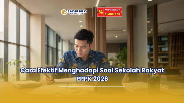 Cara Efektif Menghadapi Soal Sekolah Rakyat PPPK 2026