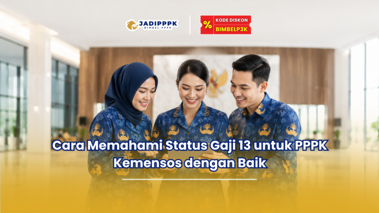 Cara Memahami Status Gaji 13 untuk PPPK Kemensos dengan Baik