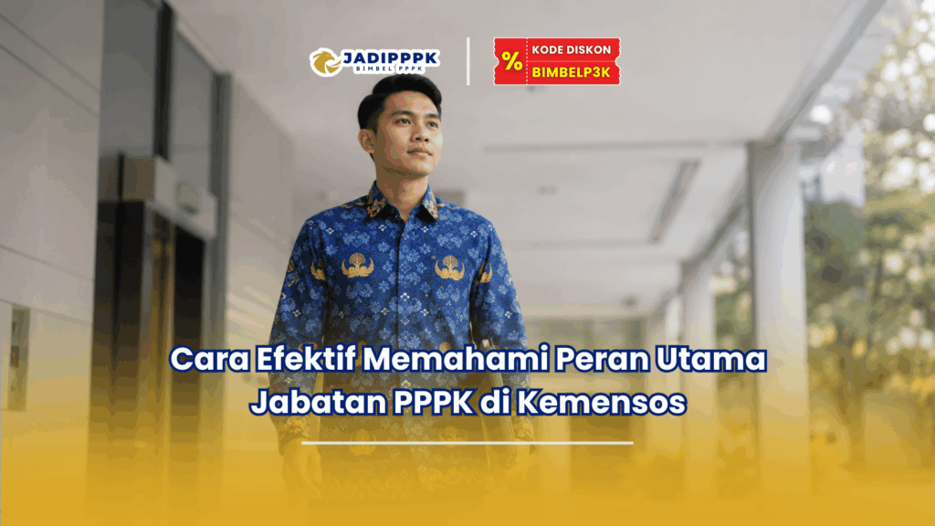 apa peran utama jabatan pppk dalam organisasi kemensos