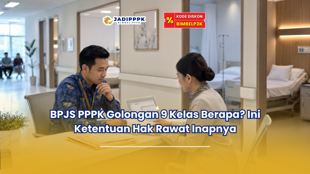 BPJS PPPK Golongan 9 Kelas Berapa? Ini Ketentuan Hak Rawat Inapnya