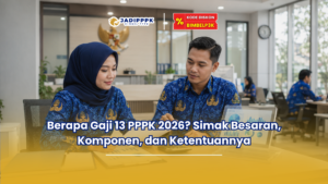 Berapa Gaji 13 PPPK 2026? Simak Besaran, Komponen, dan Ketentuannya