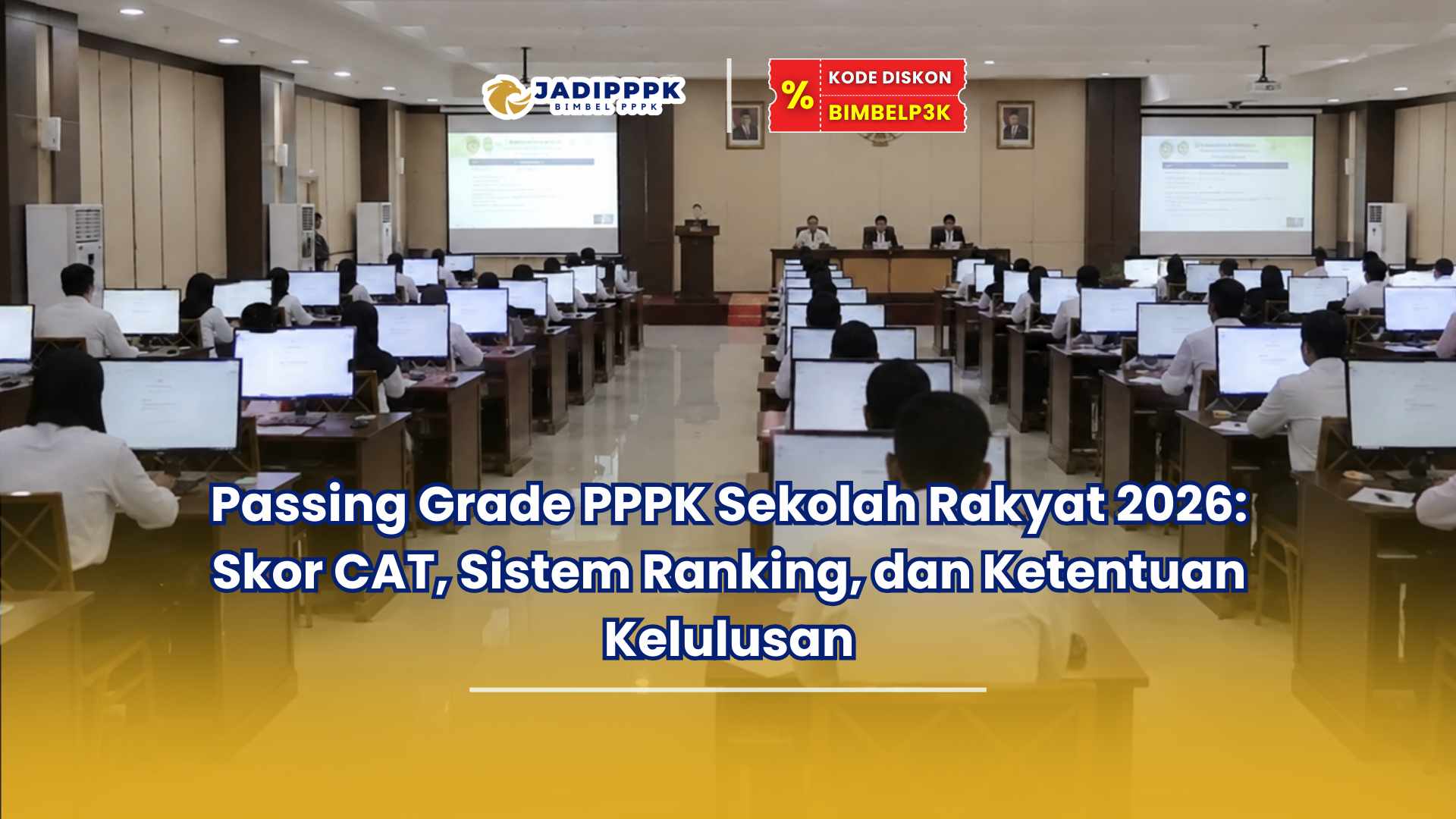 Passing Grade PPPK Sekolah Rakyat 2026: Skor CAT, Sistem Ranking, dan Ketentuan Kelulusan