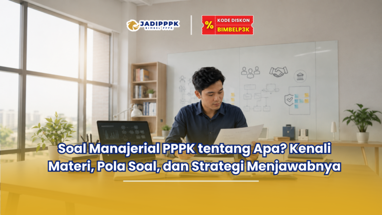 Soal Manajerial PPPK tentang Apa? Kenali Materi, Pola Soal, dan Strategi Menjawabnya