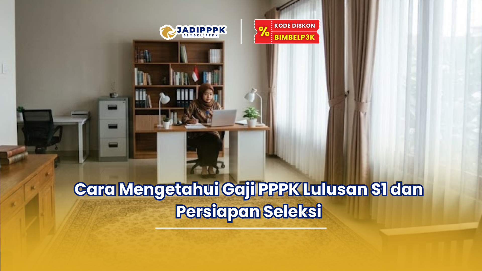 Cara Mengetahui Gaji PPPK Lulusan S1 dan Persiapan Seleksi