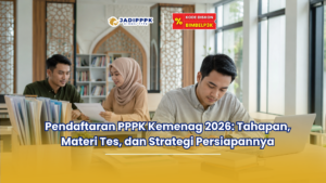 Pendaftaran PPPK Kemenag 2026: Tahapan, Materi Tes, dan Strategi Persiapannya