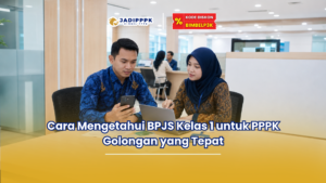 Cara Mengetahui BPJS Kelas 1 untuk PPPK Golongan yang Tepat