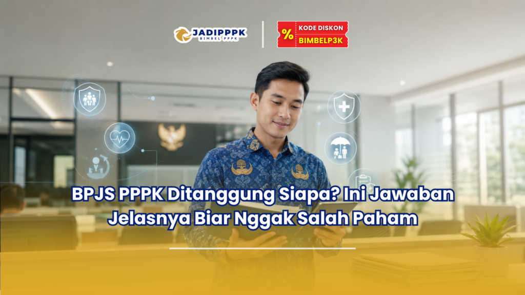 BPJS PPPK Ditanggung Siapa? Ini Jawaban Jelasnya Biar Nggak Salah Paham