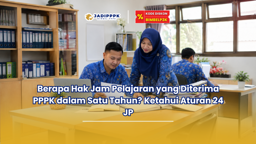 Berapa Hak Jam Pelajaran yang Diterima PPPK dalam Satu Tahun? Ketahui Aturan 24 JP