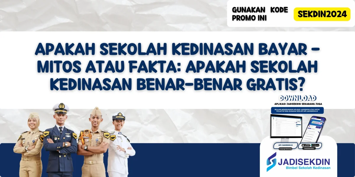 Apakah Sekolah Kedinasan Bayar - Mitos atau Fakta: Apakah Sekolah Kedinasan Benar-Benar Gratis?