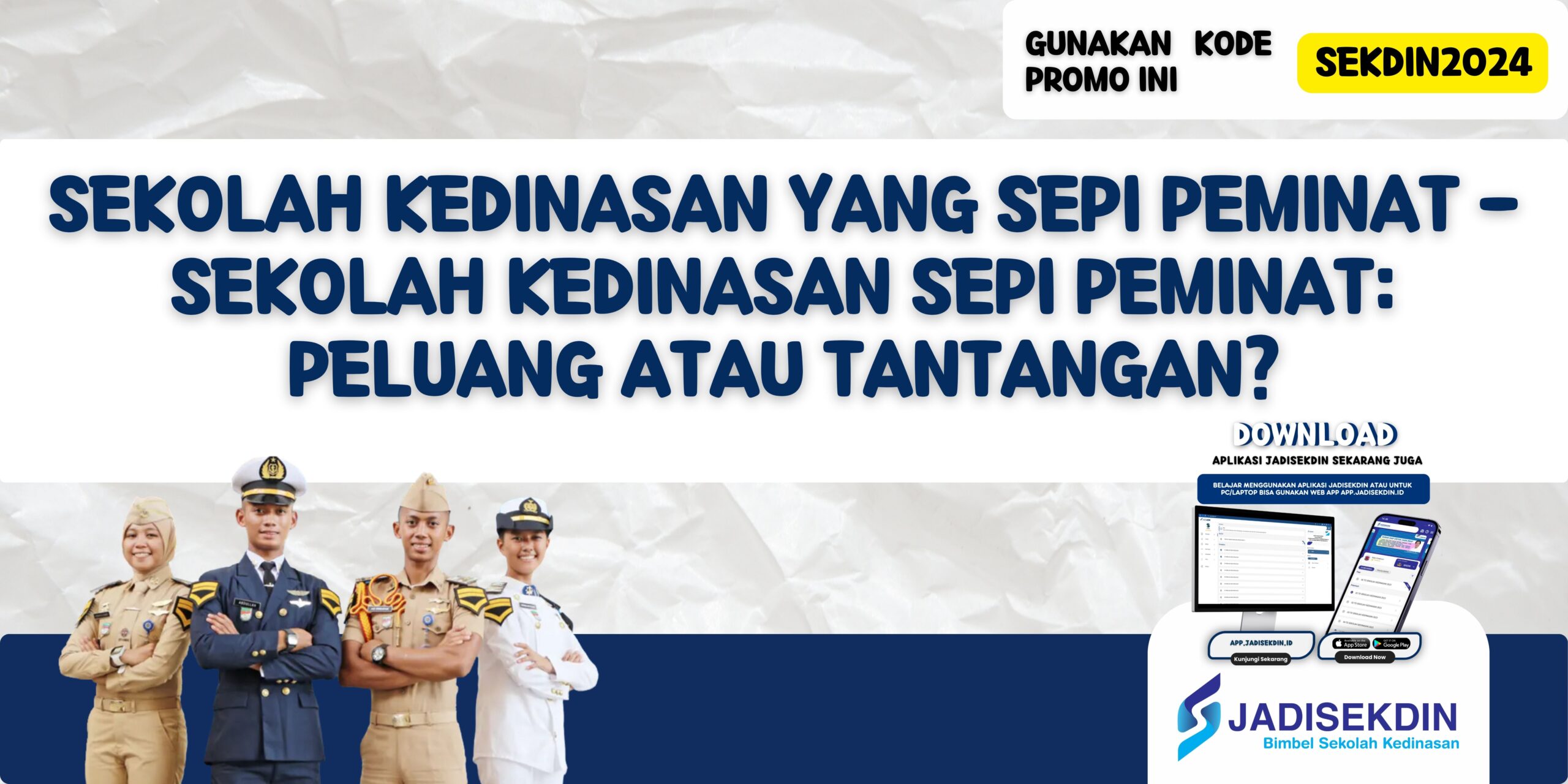Sekolah Kedinasan yang Sepi Peminat - Sekolah Kedinasan Sepi Peminat: Peluang atau Tantangan?