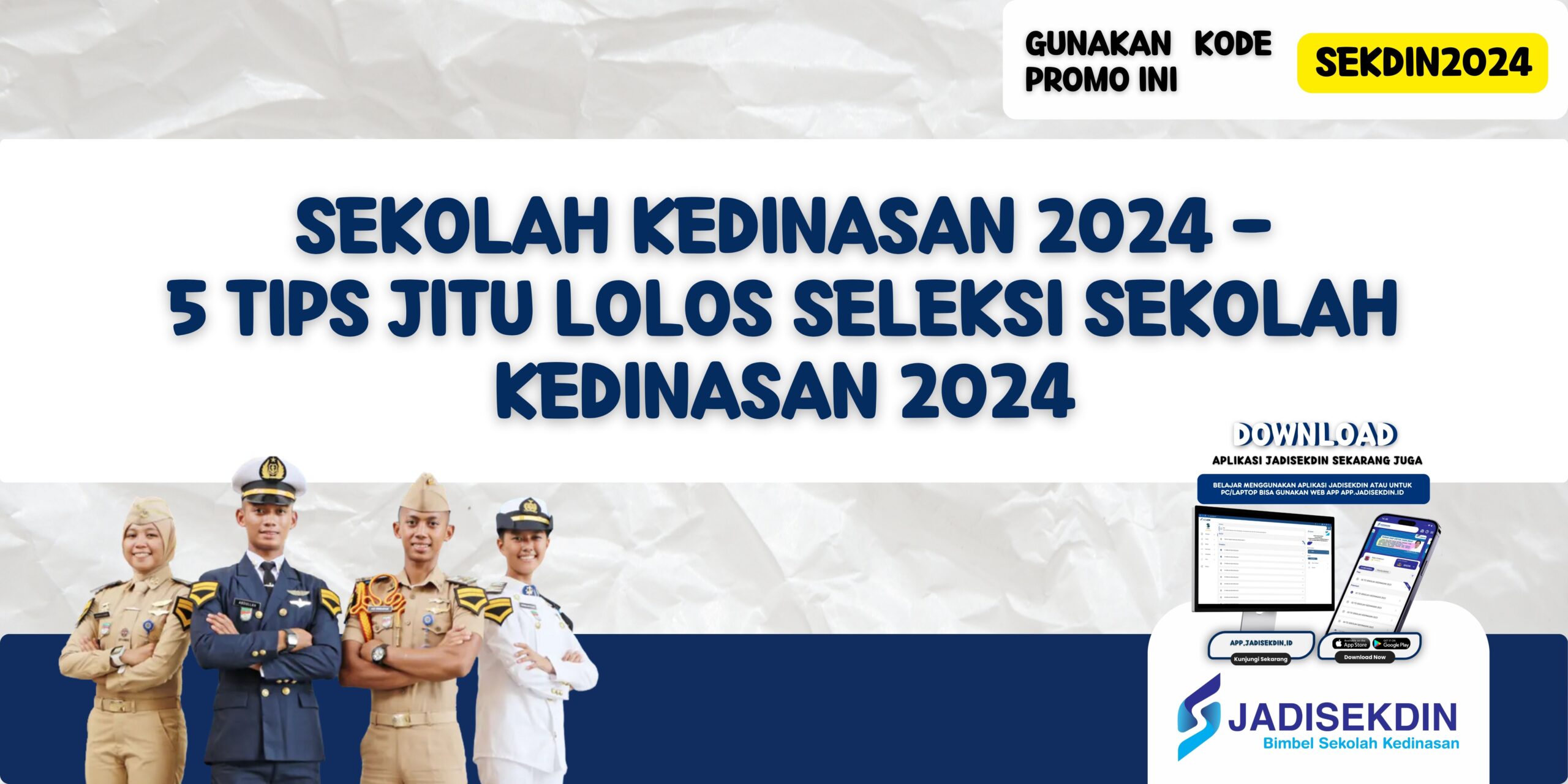 Sekolah Kedinasan 2024 - 5 Tips Jitu Lolos Seleksi Sekolah Kedinasan 2024