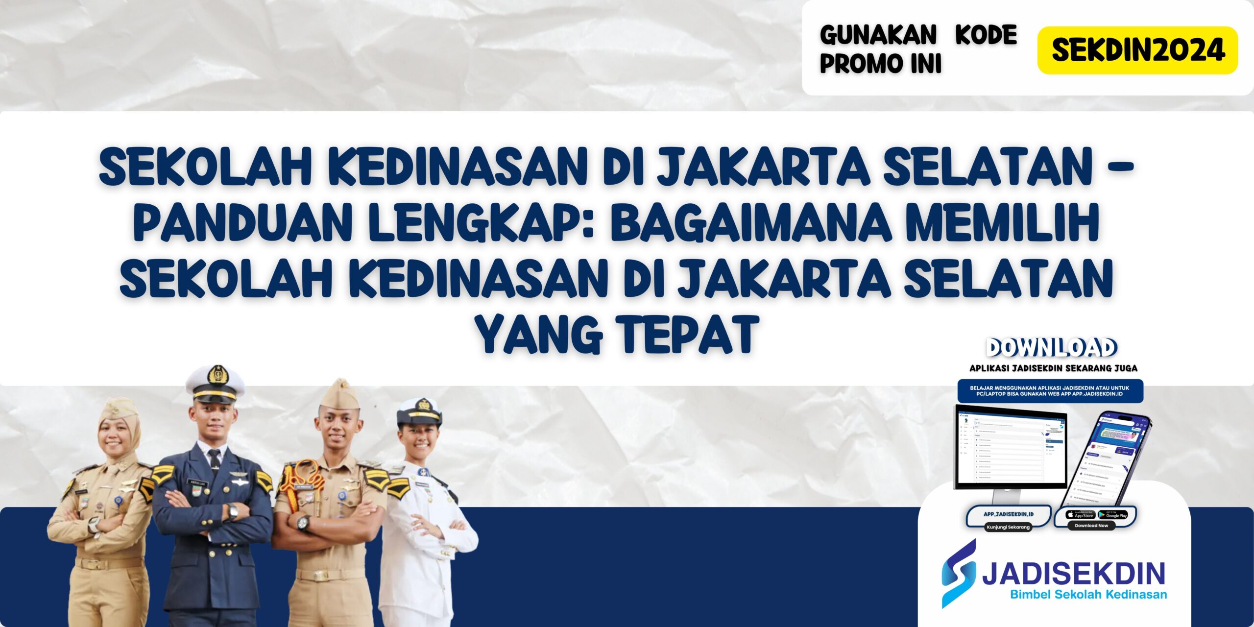 Sekolah Kedinasan di Jakarta Selatan - Panduan Lengkap: Bagaimana Memilih Sekolah Kedinasan di Jakarta Selatan yang Tepat