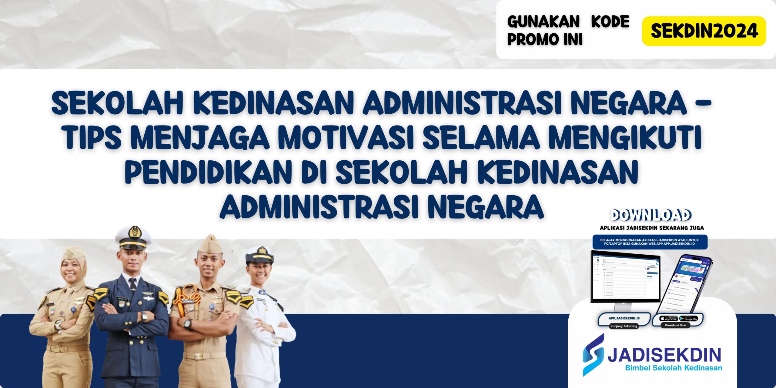 Sekolah Kedinasan Administrasi Negara - Tips Menjaga Motivasi Selama Mengikuti Pendidikan di Sekolah Kedinasan Administrasi Negara