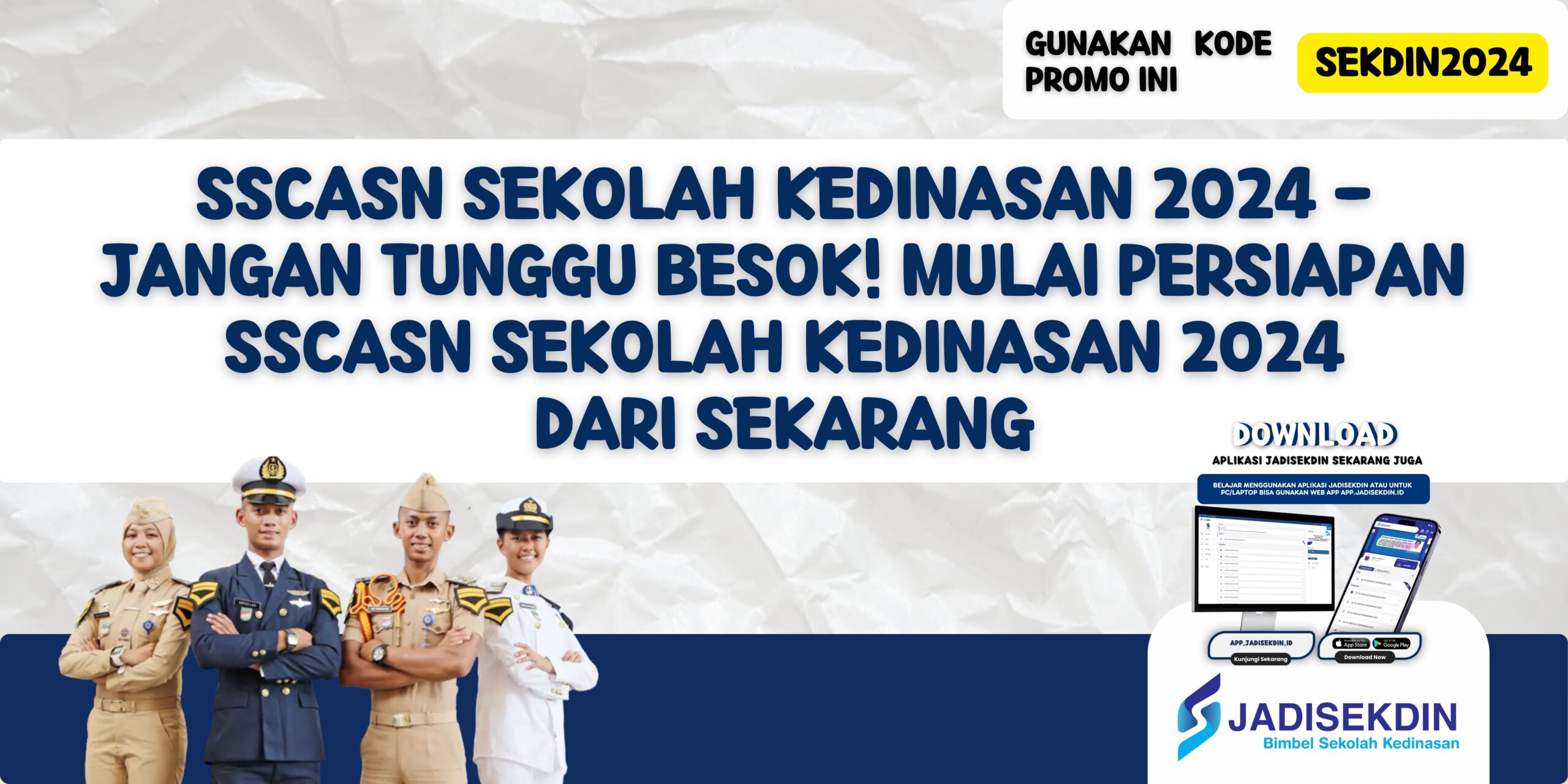 SSCASN Sekolah Kedinasan 2024 - Jangan Tunggu Besok! Mulai Persiapan SSCASN Sekolah Kedinasan 2024 dari Sekarang