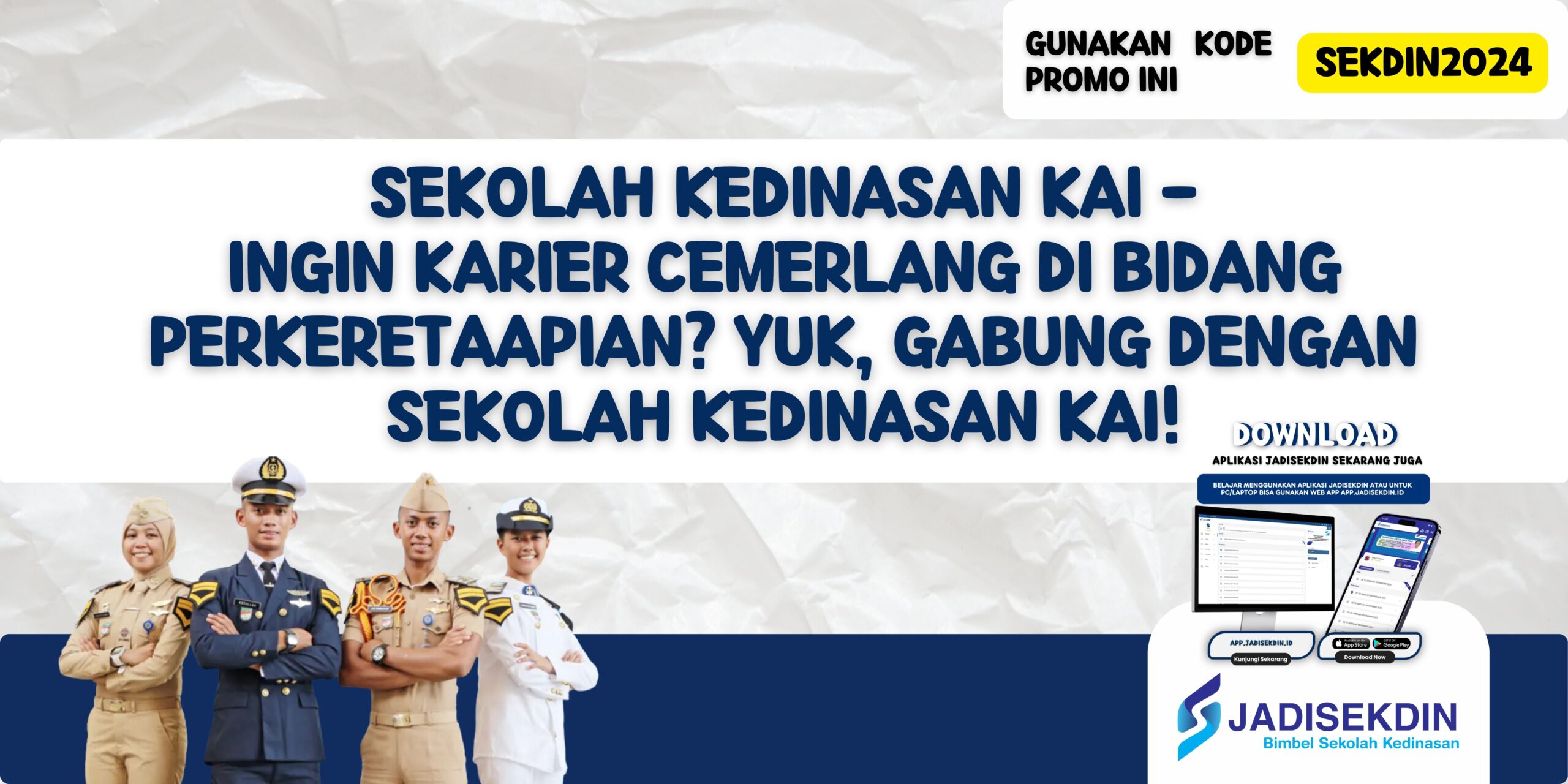 Sekolah Kedinasan KAI - Ingin Karier Cemerlang di Bidang Perkeretaapian? Yuk, Gabung dengan Sekolah Kedinasan KAI!