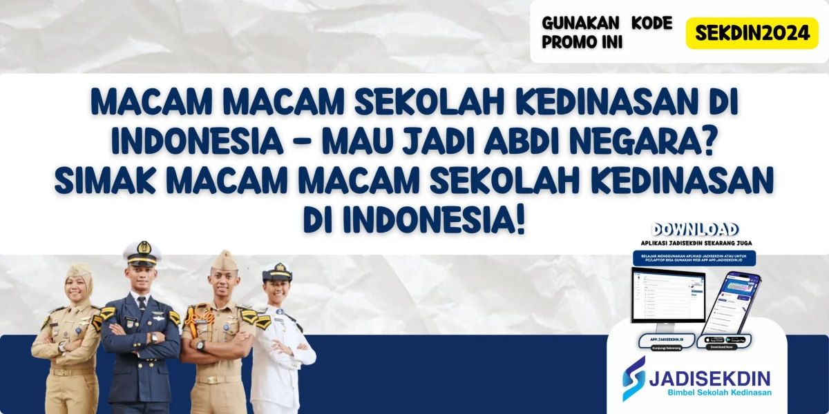 Macam Macam Sekolah Kedinasan di Indonesia - Mau Jadi Abdi Negara? Simak Macam Macam Sekolah Kedinasan di Indonesia!