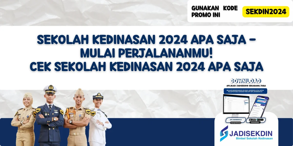 Sekolah Kedinasan 2024 Apa Saja - Mulai Perjalananmu! Cek Sekolah Kedinasan 2024 Apa Saja