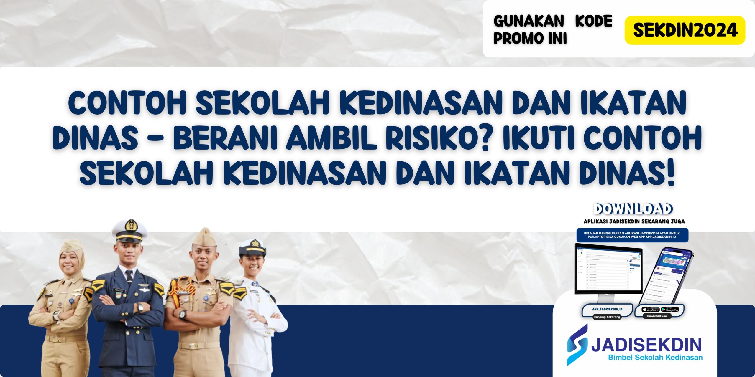Contoh Sekolah Kedinasan dan Ikatan Dinas - Berani Ambil Risiko? Ikuti Contoh Sekolah Kedinasan dan Ikatan Dinas!